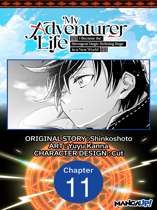 Title details for My Adventurer Life: I Became the Strongest Magic-Refining Sage in a New World, Chapter 11 by Shinkoshoto - Available